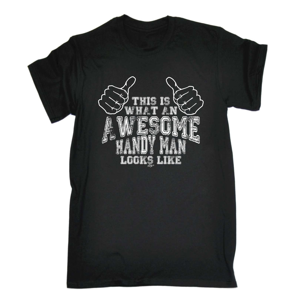 This Is What Awesome Handy Man - Mens Funny Novelty T-Shirt Tshirts