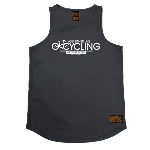 Ride Like The Wind Cycling Vest - You Either Like Cycling Or Your Wrong - Dry Fit Performance Vest Singlet