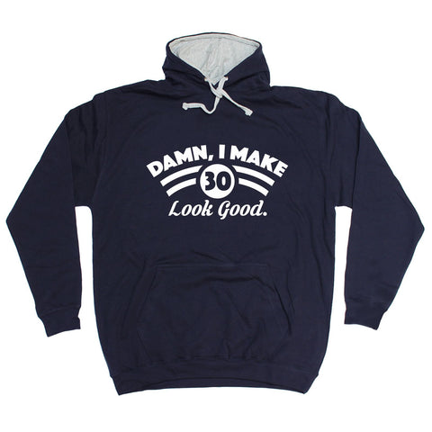 123t Damn I Make 30 Look Good Funny Hoodie - 123t clothing gifts presents
