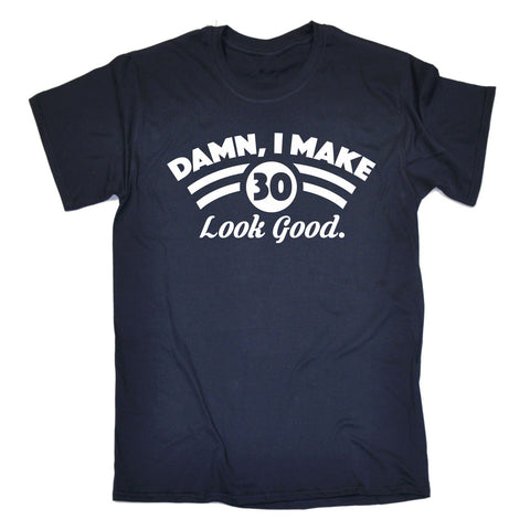 123t Men's Damn I Make 30 Look Good Funny T-Shirt
