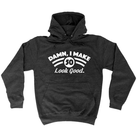 123t Damn I Make 50 Look Good Funny Hoodie - 123t clothing gifts presents