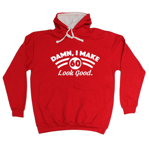 123t Damn I Make 60 Look Good Funny Hoodie - 123t clothing gifts presents
