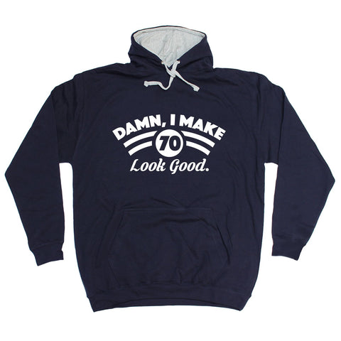123t Damn I Make 70 Look Good Funny Hoodie - 123t clothing gifts presents