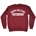 123t  Some College I Didn't Go To - SWEATSHIRT Funny Christmas Casual Birthday Top, 123t