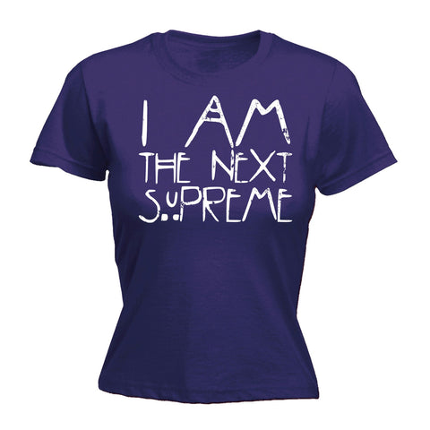 123t Women's I Am The Next Supreme - FITTED T-SHIRT