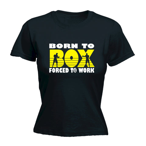 123t Women's Born To Box Forced To Work Funny T-Shirt