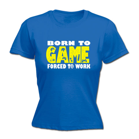 123t Women's Born To Game Forced To Work Funny T-Shirt