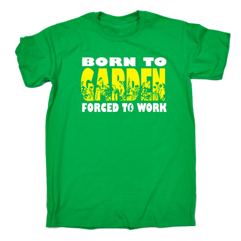 123t Men's Born To Garden Forced To Work Funny T-Shirt