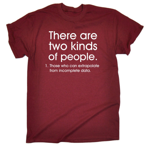 123t Men's There Are Two Kinds Of People Extrapolate From Incomplete Data Funny T-Shirt