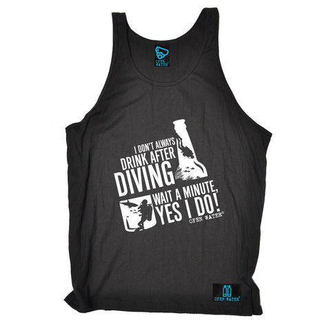 Open Water I Don't Always Drink After Scuba Diving Wait Yes I Do Vest Top