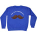 123t You Can't Download A Moustache Funny Sweatshirt