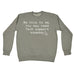 123t Be Nice To Me You May Need Tech Support Someday Funny Sweatshirt
