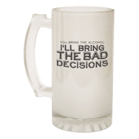 123t Frosted Glass Beer Stein - You Bring Alcohol Bad Decisions - Funny Novelty Birthday