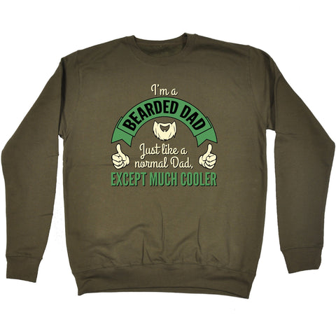 123t I'm A Bearded Dad ... Except Much Cooler Funny Sweatshirt