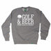 Out Of Bounds Golf And Beer What Else Is There Golfing Sweatshirt
