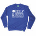 Out Of Bounds Golf And Beer What Else Is There Golfing Sweatshirt