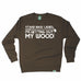 Out Of Bounds Stay Back I'm Getting Out My Wood Golfing Sweatshirt
