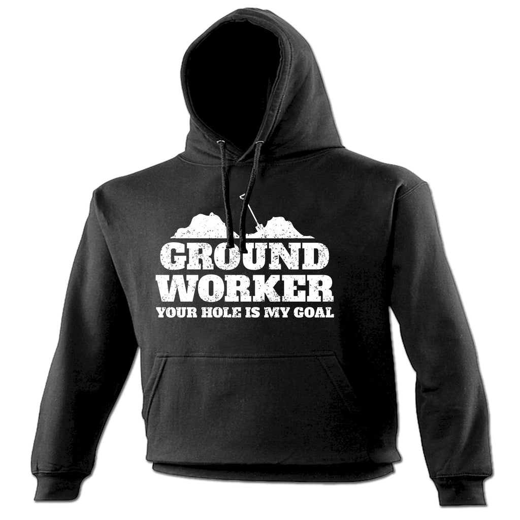 123t Ground Worker Your Hole Is My Goal Funny Hoodie