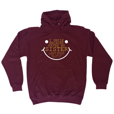 123t I Smile Because You're My Sister Funny Hoodie