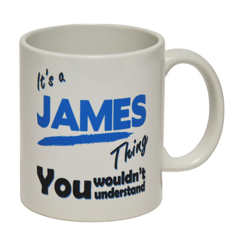 123t It's A James Thing You Wouldn't Understand Funny Mug