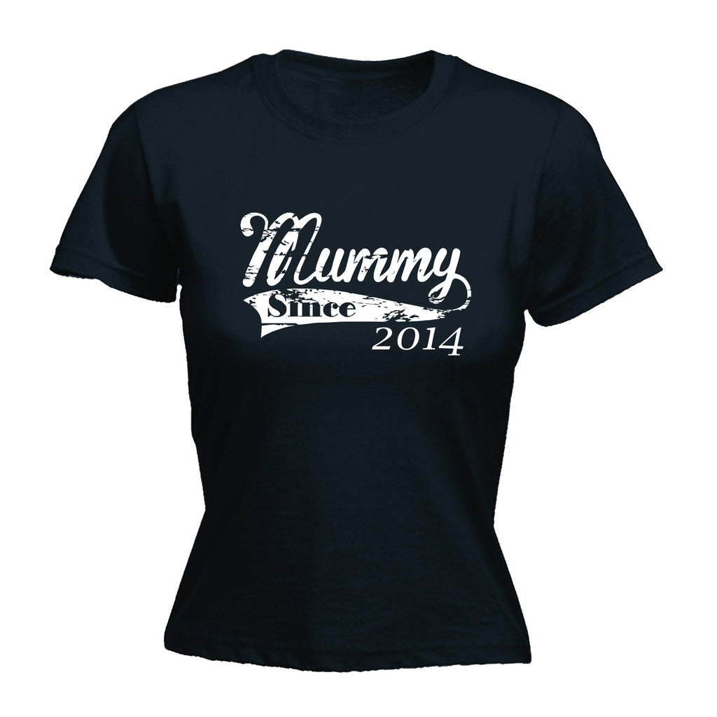 123t Women's Mummy Since ... Any Year Funny T-Shirt