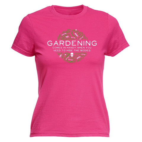 123t Women's Gardening When You Need To Hide The Bodies Funny T-Shirt