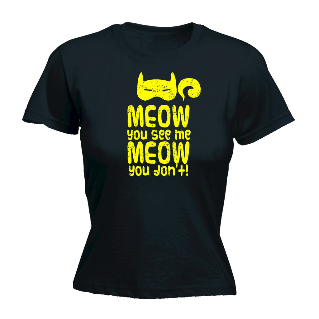 123t Women's Meow You See Me Meow You Don't Funny T-Shirt