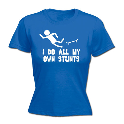 123t Women's I Do All My Own Stunts Skate Funny T-Shirt