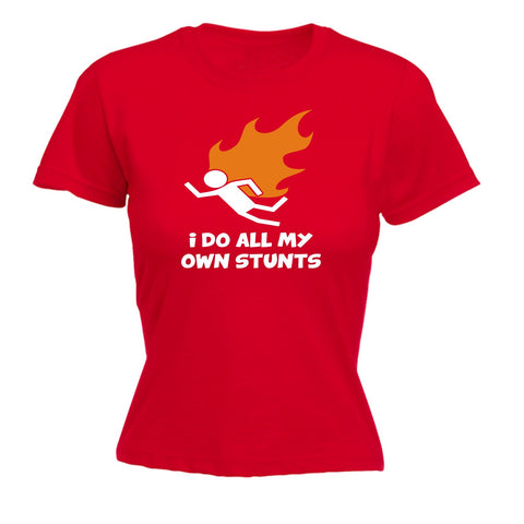 123t Women's I Do All My Own Stunts Flame Funny T-Shirt