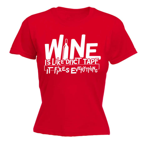 Women's Wine Is Like Duct Tape It Fixes Everything - FITTED T-SHIRT