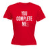 123t Women's You Complete Me SS Funny T-Shirt
