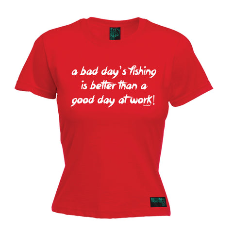 Drowning Worms Women's A Bad Day's Fishing Better Than A Good Day At Work T-Shirt