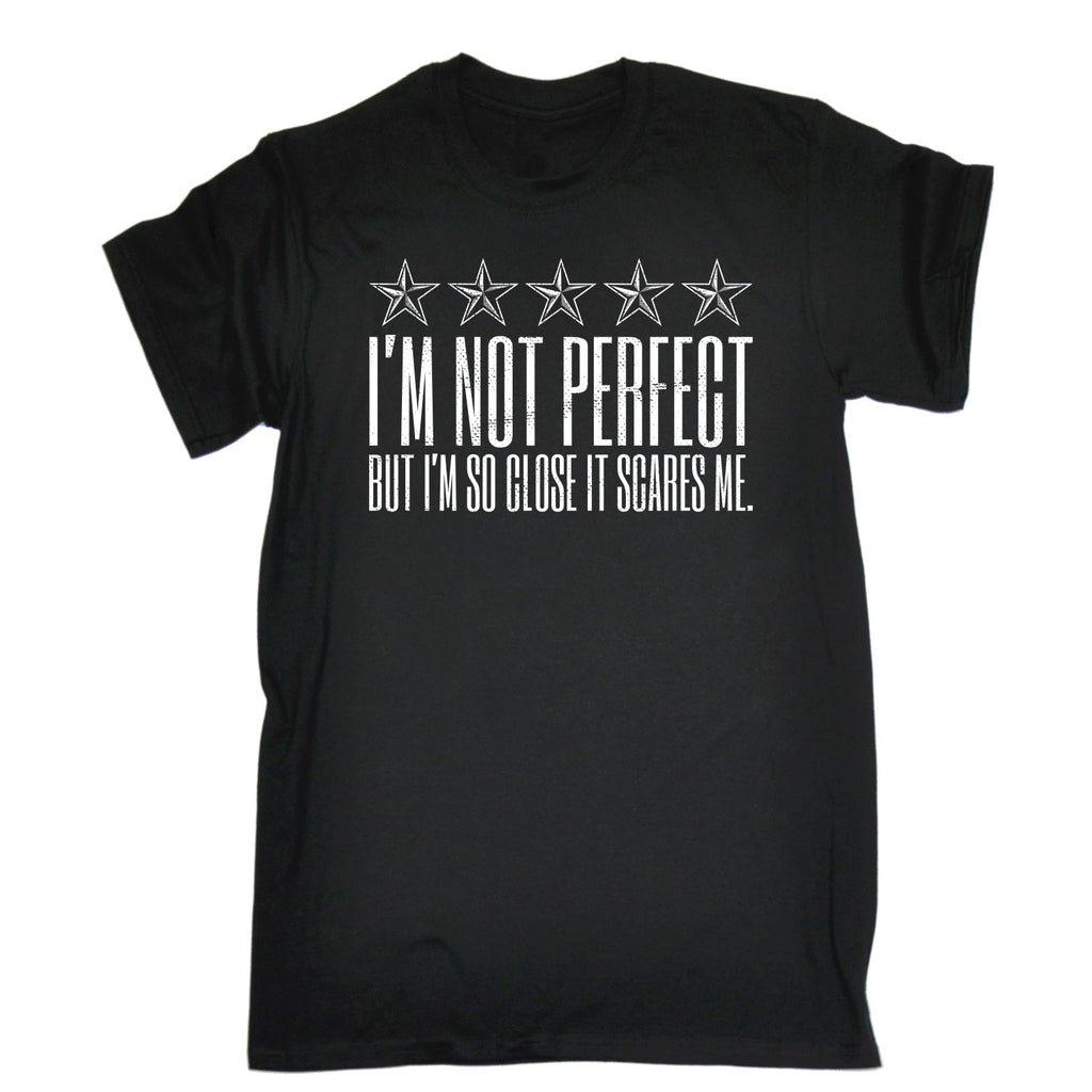 123t Men's I'm Not Perfect But I'm So Close It Scares Me Funny T-Shirt