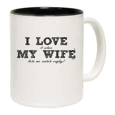 Uu Love It When My Wife Lets Me Watch Rugby - Funny Coffee Mug