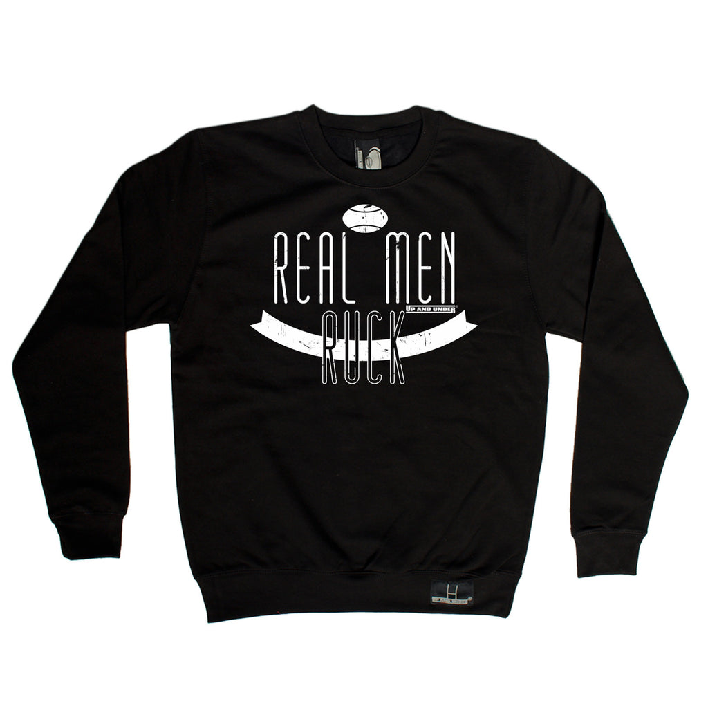 Up And Under Real Men Ruck Rugby Sweatshirt