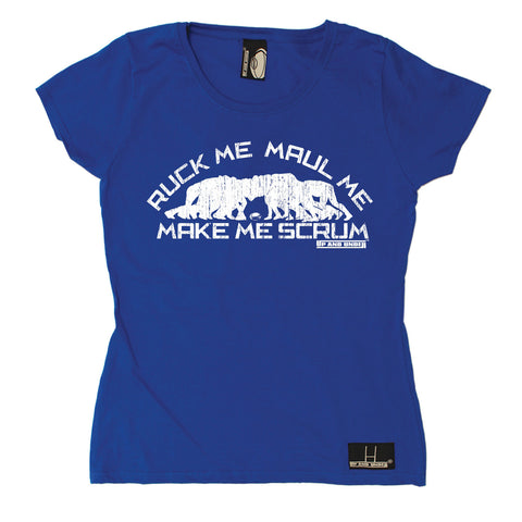 Up And Under Women's Ruck Me Maul Me Make Me Scrum Rugby T-Shirt