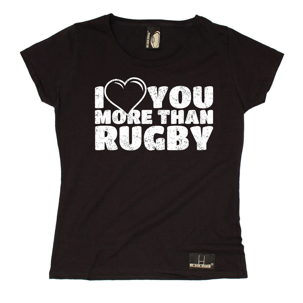 Up And Under Women's I Love You More Than Rugby T-Shirt