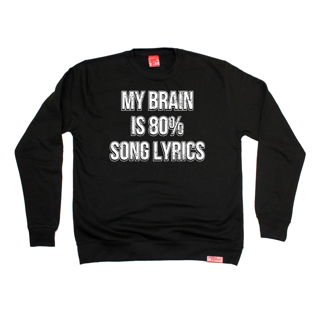 Banned Member My Brain Is 80% Song Lyrics Band Sweatshirt