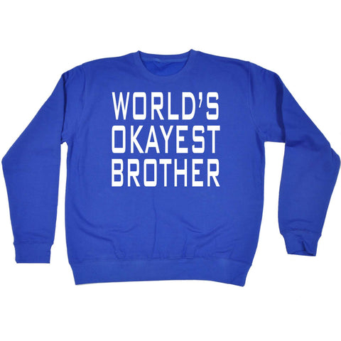 123t - Worlds Okayest Brother -  SWEATSHIRT